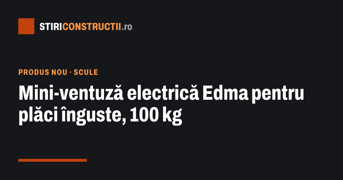 Mini-ventuză electrică Edma pentru plăci înguste, 100 kg