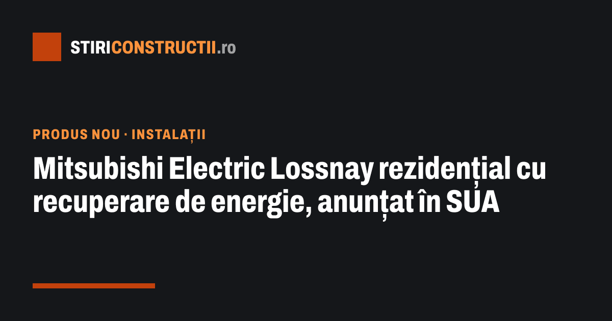 Mitsubishi Electric Lossnay rezidențial cu recuperare de energie, anunțat în SUA